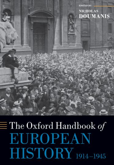 Oxford Handbook of European History, 1914-1945, The