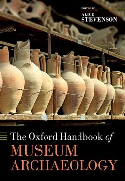 Oxford Handbook of Museum Archaeology, The