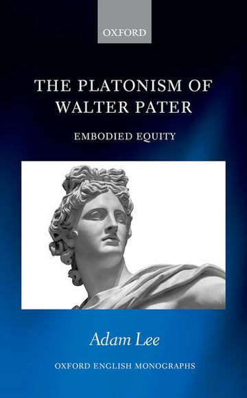 Platonism of Walter Pater Embodied Equity, The