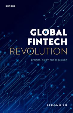 Global Fintech Revolution Practice, Policy, and Regulation