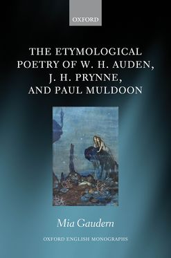 Etymological Poetry of W. H. Auden, J. H. Prynne, and Paul Muldoon, The