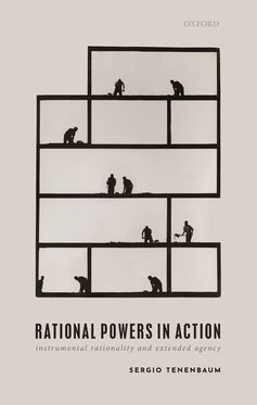 Rational Powers in Action Instrumental Rationality and Extended Agency