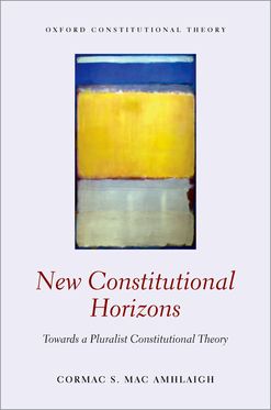 New Constitutional Horizons Towards a Pluralist Constitutional Theory