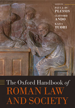 Oxford Handbook of Roman Law and Society, The