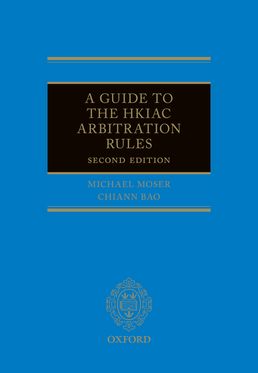 Guide to the HKIAC Arbitration Rules, A
