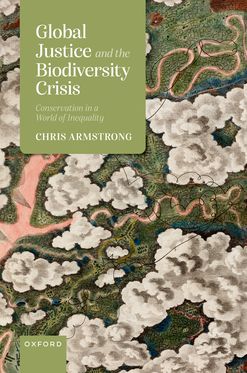 Global Justice and the Biodiversity Crisis Conservation in a World of Inequality