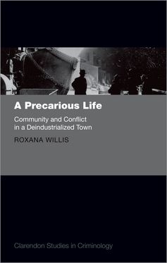 Precarious Life Community and Conflict in a Deindustrialized Town, A