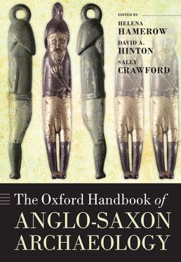 Oxford Handbook of Anglo-Saxon Archaeology, The