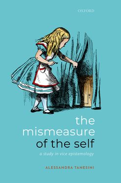 Mismeasure of the Self A Study in Vice Epistemology, The