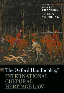 Oxford Handbook of International Cultural Heritage Law, The