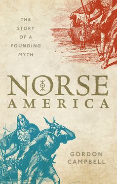 Norse America The Story of a Founding Myth