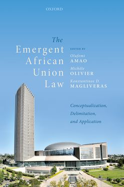 Emergent African Union Law Conceptualization, Delimitation, and Applicatio, The