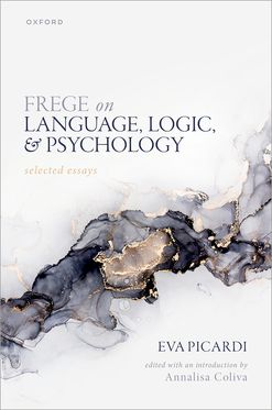 Frege on Language, Logic, and Psychology Selected Essays