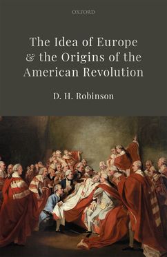 Idea of Europe and the Origins of the American Revolution, The