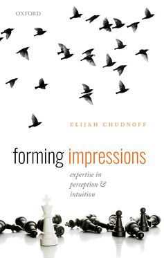 Forming Impressions Expertise in Perception and Intuition