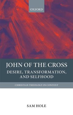 John of the Cross Desire Transformation and Selfhood