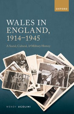 Wales in England, 1914-1945 A Social, Cultural, and Military History