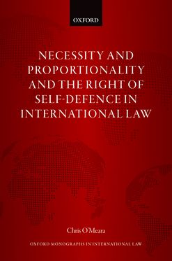 Necessity and Proportionality and the Right of Self-Defence in International Law