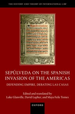 Sepulveda on the Spanish Invasion of the Americas Defending Empire, Debating L