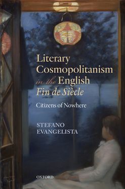 Literary Cosmopolitanism in the English Fin de Siecle Citizens of Nowhere