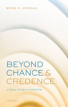 Beyond Chance and Credence A Theory of Hybrid Probabilities