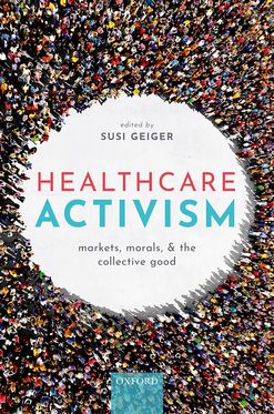 Healthcare Activism Markets Morals and the Collective Good