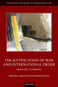Justification of War and International Order From Past to Present, The