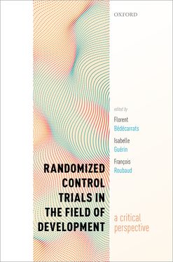 Randomized Control Trials in the Field of Development A Critical Perspective