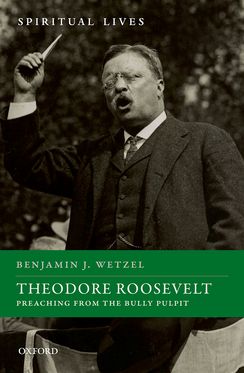 Theodore Roosevelt Preaching from the Bully Pulpit