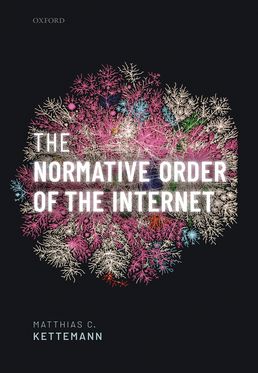 Normative Order of the Internet A Theory of Rule and Regulation Online, The