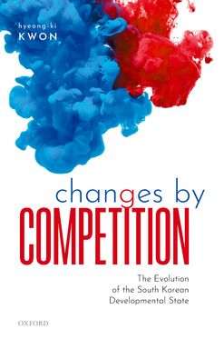 Changes by Competition The Evolution of the South Korean Developmental State