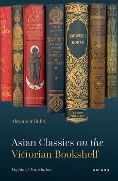 Asian Classics on the Victorian Bookshelf Flights of Translation