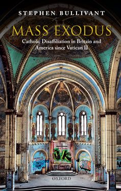 Mass Exodus Catholic Disaffiliation in Britain and America since Vatican II