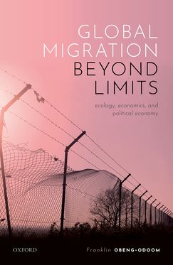 Global Migration beyond Limits Ecology, Economics, and Political Economy