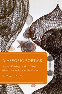 Diasporic Poetics Asian Writing in the United States Canada and Australia