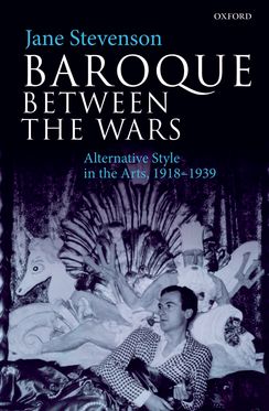 Baroque between the Wars Alternative Style in the Arts, 1918-1939