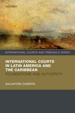International Courts in Latin America and the Caribbean Foundations & Authority