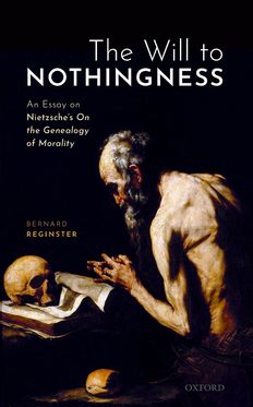 Will to Nothingness An Essay on Nietzsche's On the Genealogy of Morality, The