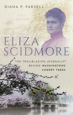 Eliza Scidmore The Trailblazing Journalist Behind Washington's Cherry Trees