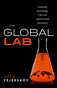 Global Lab Inequality, Technology, and the Experimental Movement, The