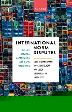 International Norm Disputes The Link between Contestation and Norm Robustness