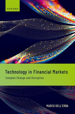 Technology in Financial Markets Complex Change and Disruption