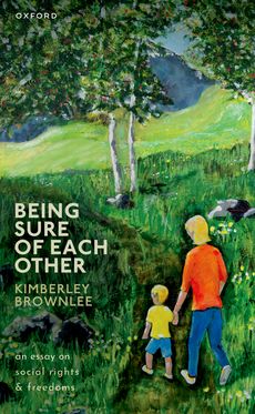 Being Sure of Each Other An Essay on Social Rights and Freedoms