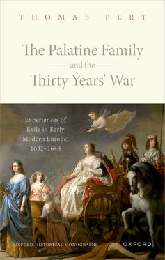 The Palatine Family and the Thirty Years' War Experiences of Exile in Early Mode