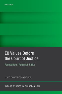 EU Values Before the Court of Justice Foundations, Potential, Risks