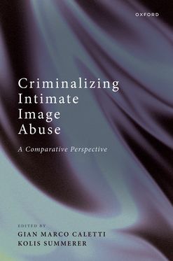Criminalising Intimate Image Abuse A Comparative Perspective