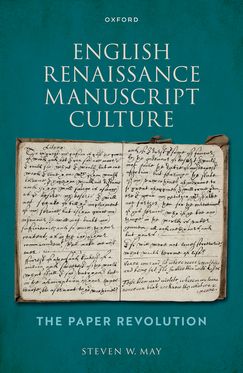 English Renaissance Manuscript Culture The Paper Revolution
