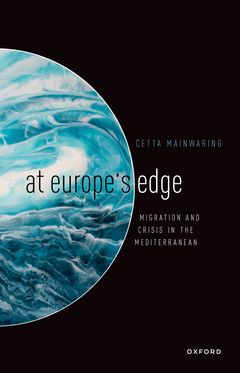 At Europe's Edge Migration and Crisis in the Mediterranean