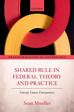 Shared Rule in Federal Theory and Practice Concept, Causes, Consequences