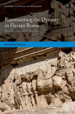 Representing the Dynasty in Flavian Rome The Case of Josephus'  Jewish War
